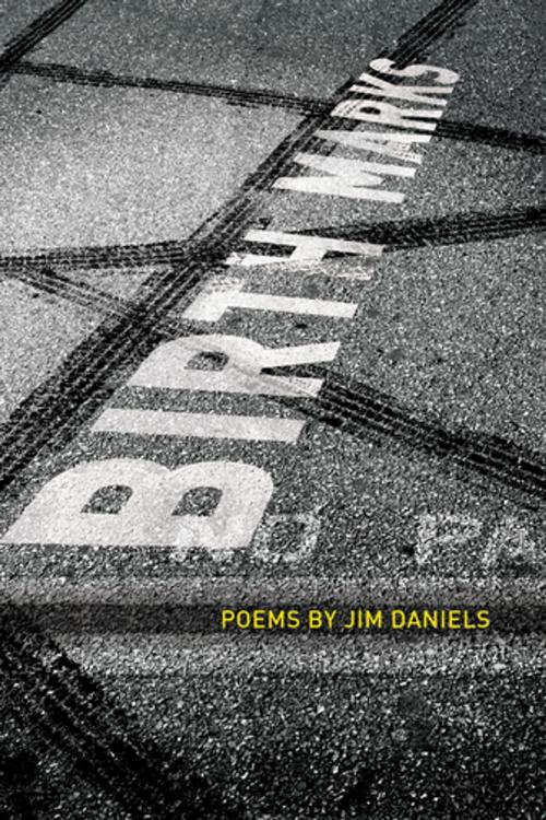 Cover of the book Birth Marks by Jim Daniels, BOA Editions Ltd.