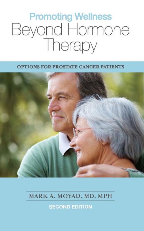 Cover of the book Promoting Wellness Beyond Hormone Therapy, Second Edition by Mark A. Moyad, Spry Publishing LLC