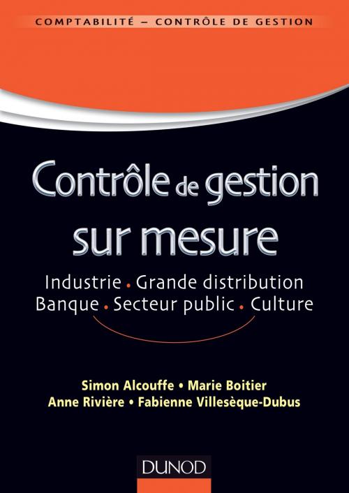 Cover of the book Contrôle de gestion sur mesure by Simon Alcouffe, Marie Boitier, Anne Rivière, Fabienne Villesèque-Dubus, Dunod
