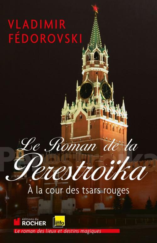 Cover of the book Le Roman de la Perestroïka by Vladimir Fedorovski, Editions du Rocher