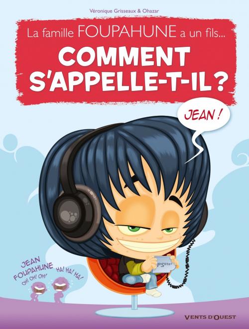 Cover of the book Comment s'appelle-t-il ? - Tome 01 by Véronique Grisseaux, Ohazar, Vents d'Ouest