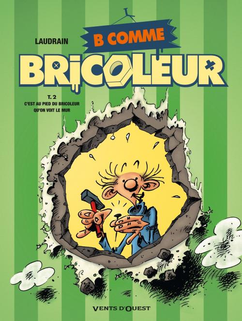 Cover of the book B comme Bricoleur - Tome 02 by Thierry Laudrain, Vents d'Ouest