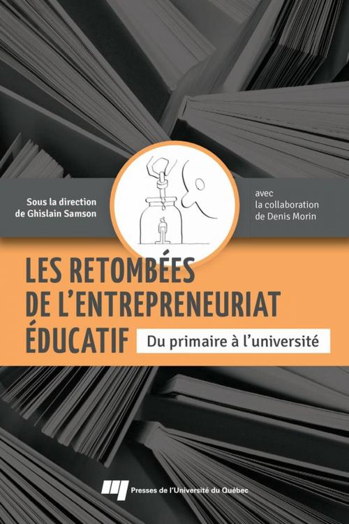 Cover of the book Les retombées de l'entrepreneuriat éducatif by Ghislain Samson, Presses de l'Université du Québec