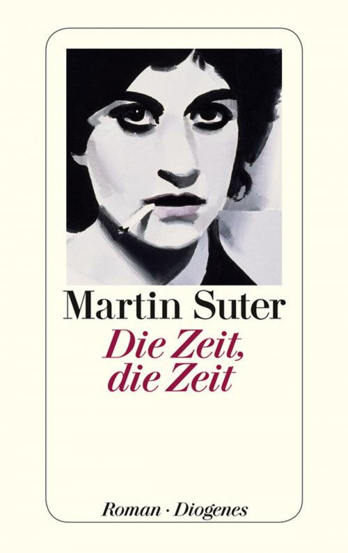 Cover of the book Die Zeit, die Zeit by Martin Suter, Diogenes