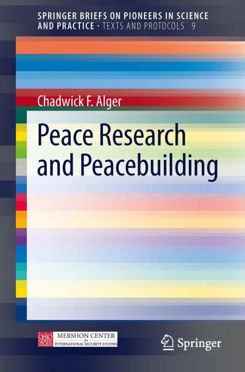 Cover of the book Peace Research and Peacebuilding by Chadwick F Alger, Springer International Publishing