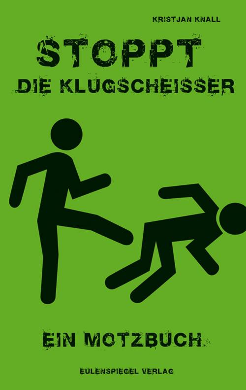 Cover of the book Stoppt die Klugscheißer by Kristjan Knall, Eulenspiegel Verlag