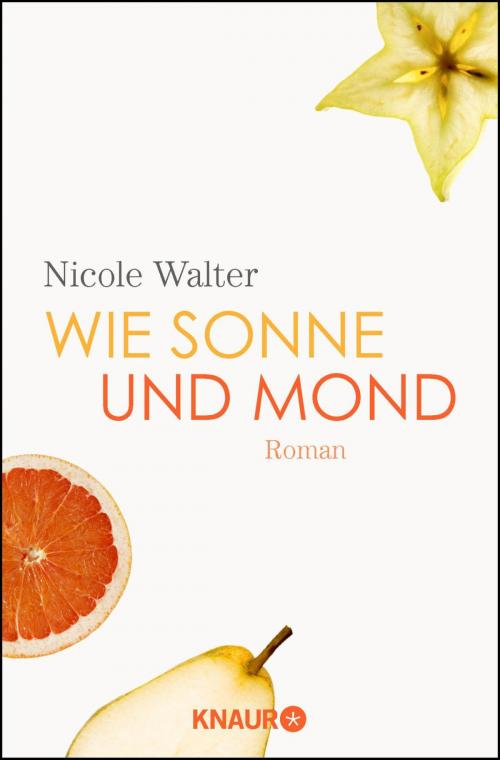 Cover of the book Wie Sonne und Mond by Nicole Walter, Knaur eBook