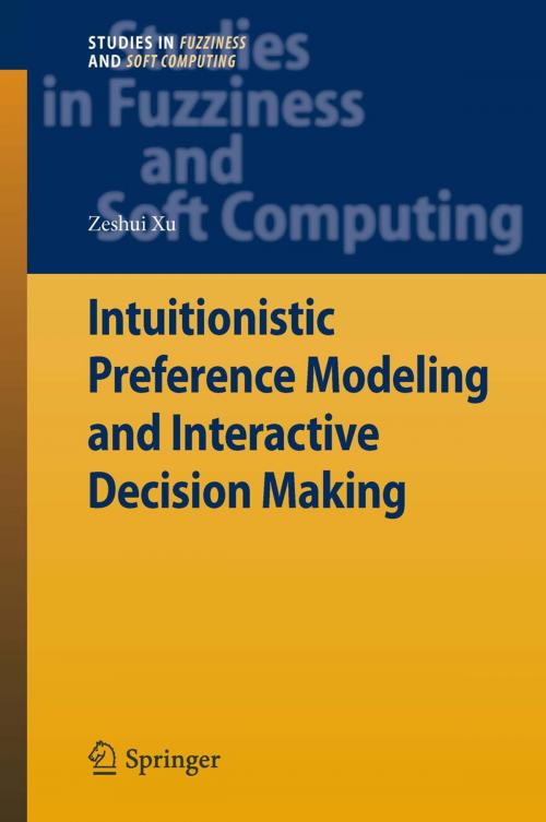 Cover of the book Intuitionistic Preference Modeling and Interactive Decision Making by Zeshui Xu, Springer Berlin Heidelberg