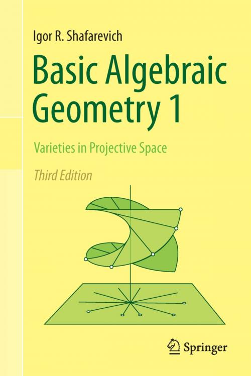 Cover of the book Basic Algebraic Geometry 1 by Igor R. Shafarevich, Springer Berlin Heidelberg