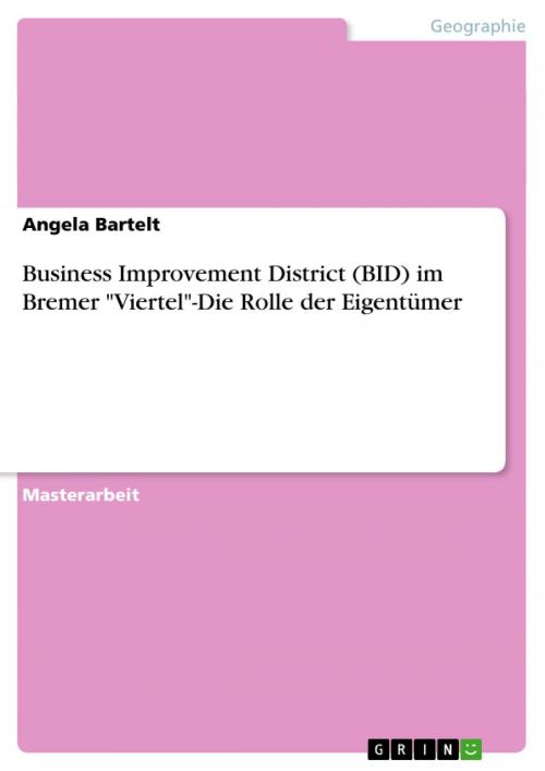 Cover of the book Business Improvement District (BID) im Bremer 'Viertel'-Die Rolle der Eigentümer by Angela Bartelt, GRIN Verlag