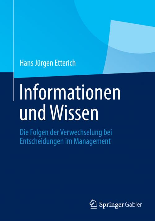 Cover of the book Informationen und Wissen by Hans Jürgen Etterich, Springer Fachmedien Wiesbaden