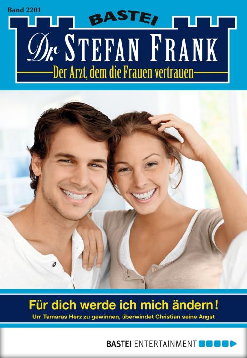 Cover of the book Dr. Stefan Frank - Folge 2201 by Stefan Frank, Bastei Entertainment