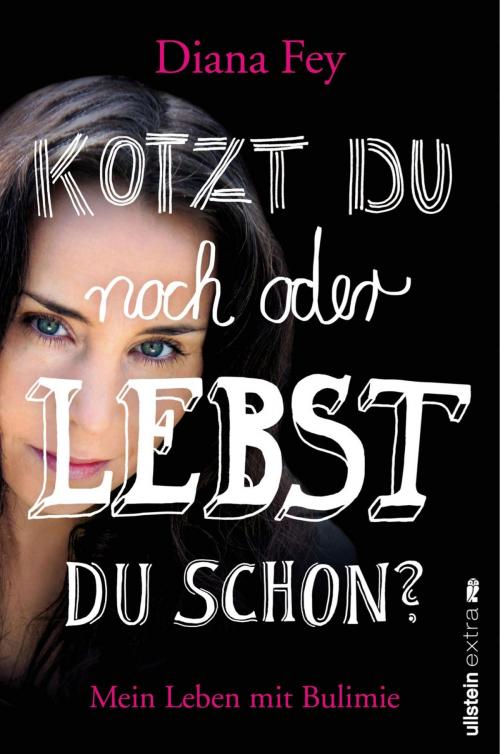 Cover of the book Kotzt du noch oder lebst du schon? by Diana Fey, Ullstein Ebooks