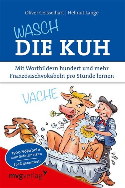 Cover of the book Wasch die Kuh by Oliver Geisselhart, Oliver; Lange Helmut Geisselhart, mvg Verlag