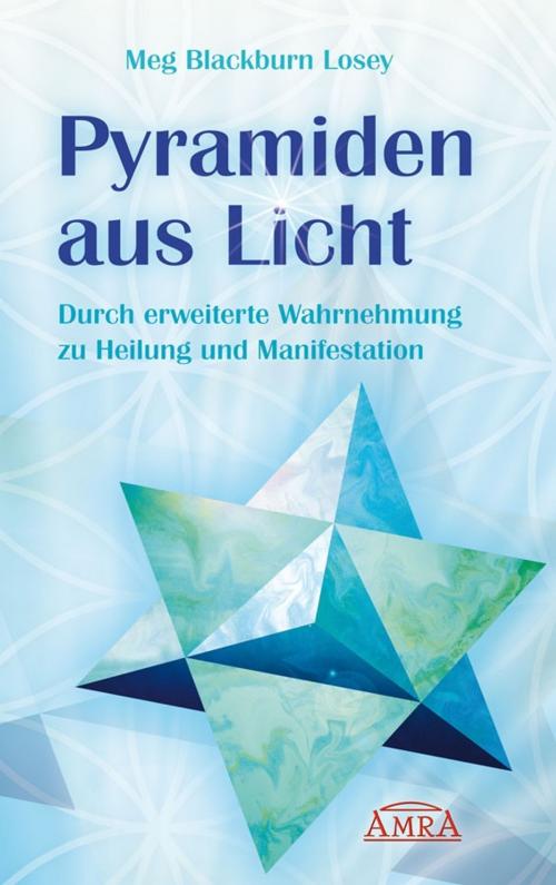 Cover of the book Pyramiden aus Licht by Meg Blackburn Losey, AMRA Verlag