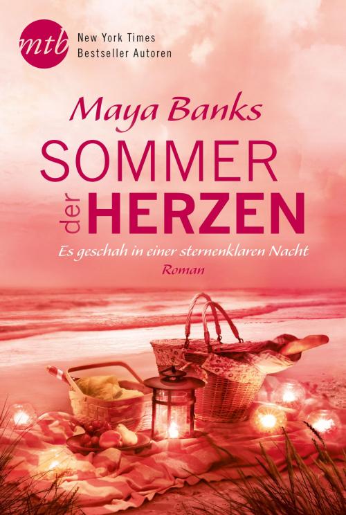 Cover of the book Sommer der Herzen: Es geschah in einer sternenklaren Nacht by Maya Banks, MIRA Taschenbuch