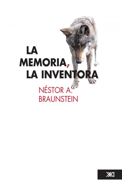 Cover of the book La memoria, la inventora by Néstor Braunstein, Siglo XXI Editores México