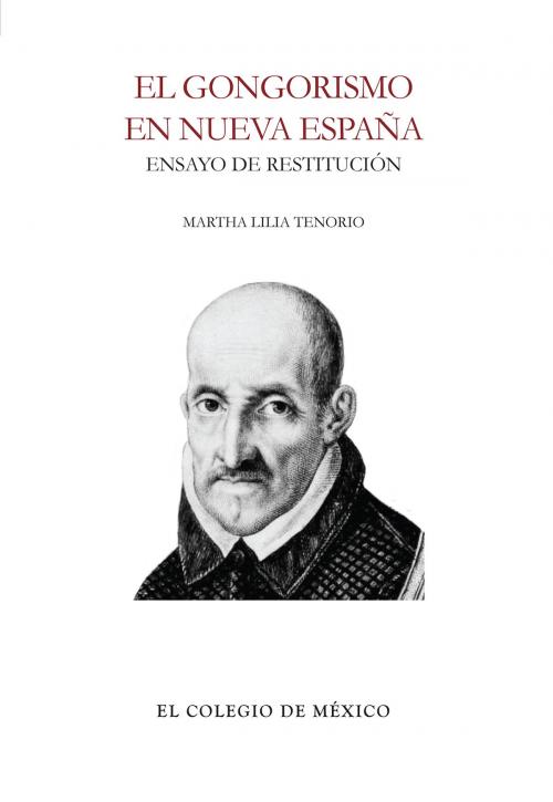 Cover of the book El gongorismo en nueva España by Martha Lilia Tenorio, El Colegio de México