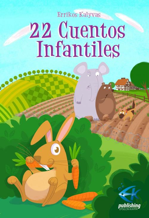 Cover of the book 22 Cuentos Infantiles by Errikos Kalyvas, epsilon kappa publishing