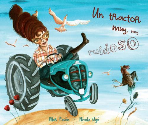 Cover of the book Un tractor muy, muy ruidoso (A Very, Very Noisy Tractor) by Mar Pavón, Cuento de Luz