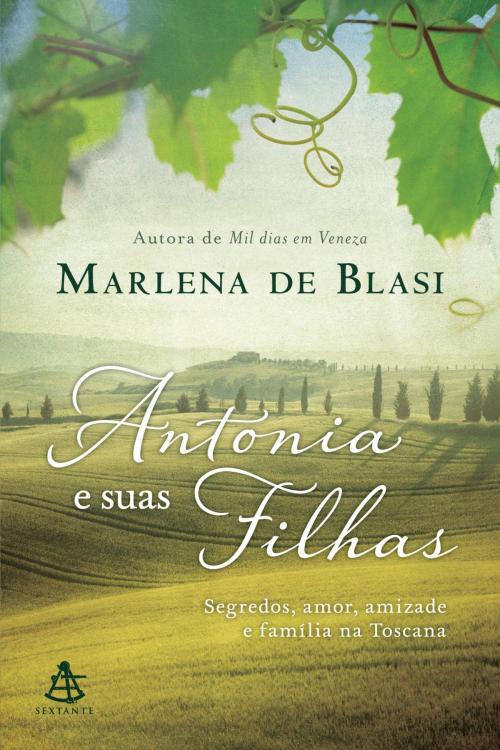 Cover of the book Antonia e suas filhas by Marlena de Blasi, Sextante