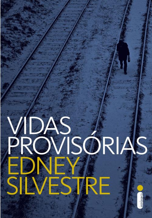 Cover of the book Vidas provisórias by Edney Silvestre, Intrínseca