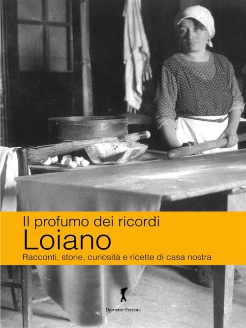 Cover of the book Loiano. Il profumo dei ricordi by Katia Brentani, Patrizia Carpani, Edizioni del Loggione