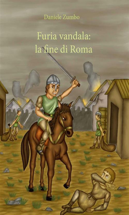 Cover of the book Furia Vandala: la fine di Roma by Daniele Zumbo, Youcanprint