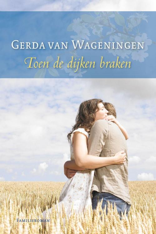 Cover of the book Toen de dijken braken by Gerda van Wageningen, VBK Media