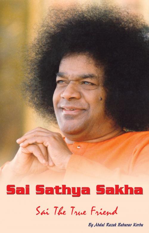 Cover of the book Sai Sathya Sakha by Abdul Razak Baburao Korbu, Sri Sathya Sai Sadhana Trust, Publications Division