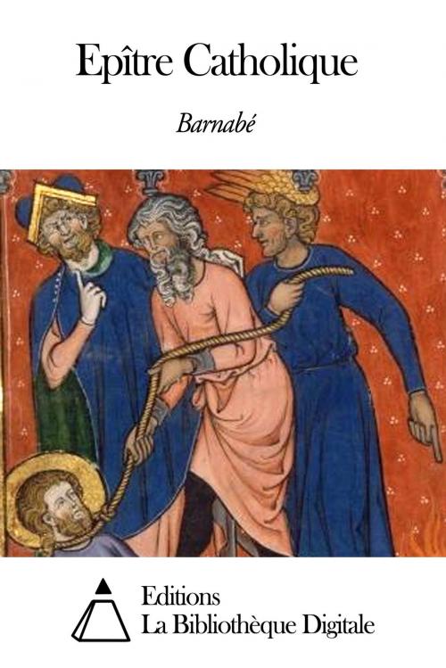 Cover of the book Epître Catholique by Barnabé, Editions la Bibliothèque Digitale