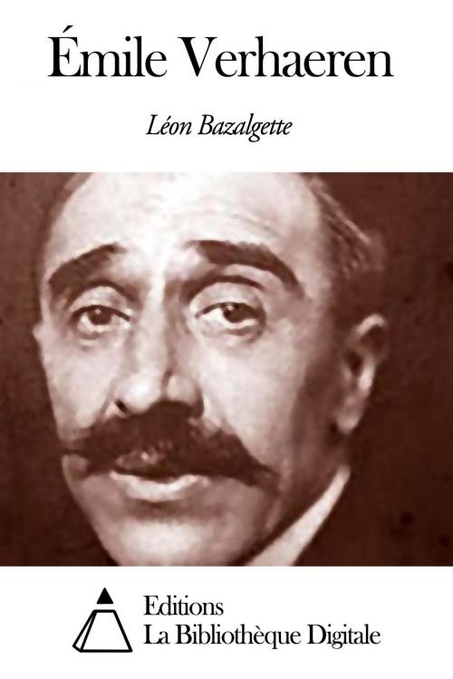 Cover of the book Émile Verhaeren by Léon Bazalgette, Editions la Bibliothèque Digitale