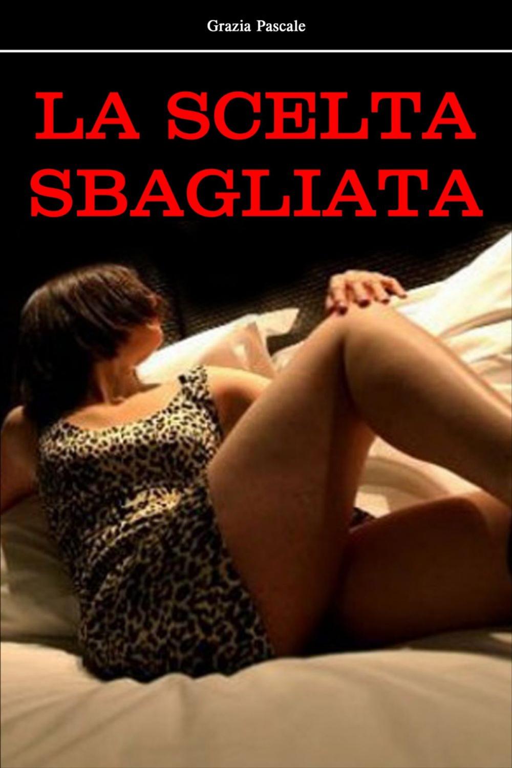 Big bigCover of La Scelta Sbagliata