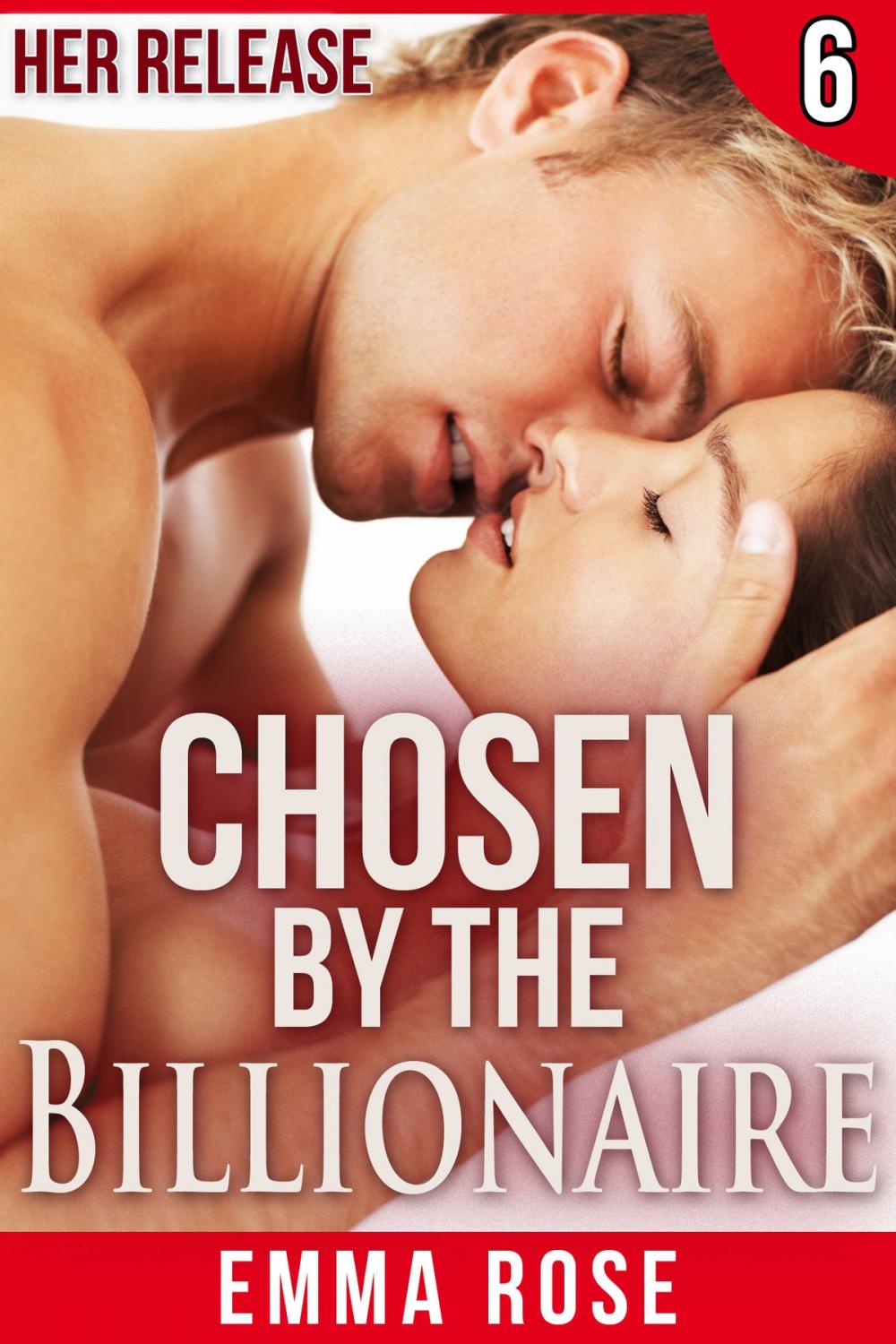 Big bigCover of Chosen by the Billionaire 6: Her Release