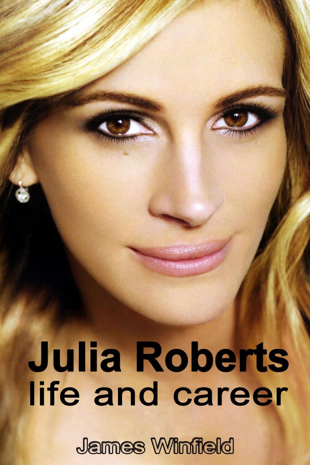 Big bigCover of Julia Roberts: Life and Career