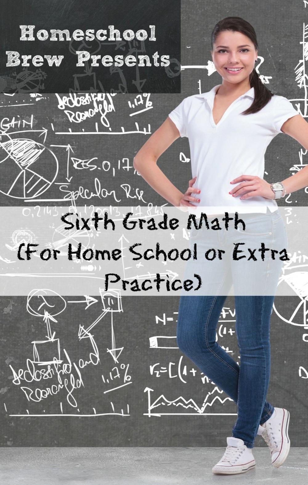 Big bigCover of Sixth Grade Math (For Home School or Extra Practice)