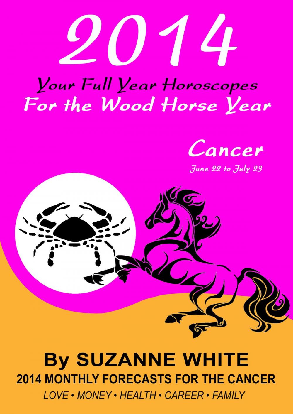Big bigCover of 2014 Cancer Your Full Year Horoscopes For The Wood Horse Year