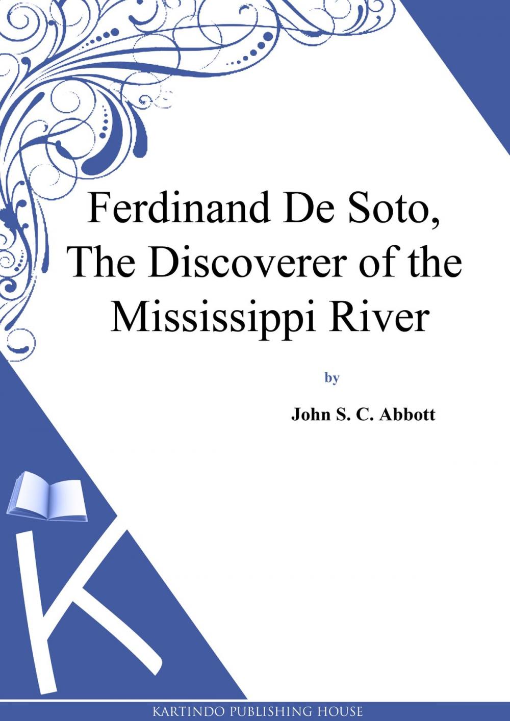 Big bigCover of Ferdinand De Soto, The Discoverer of the Mississippi River