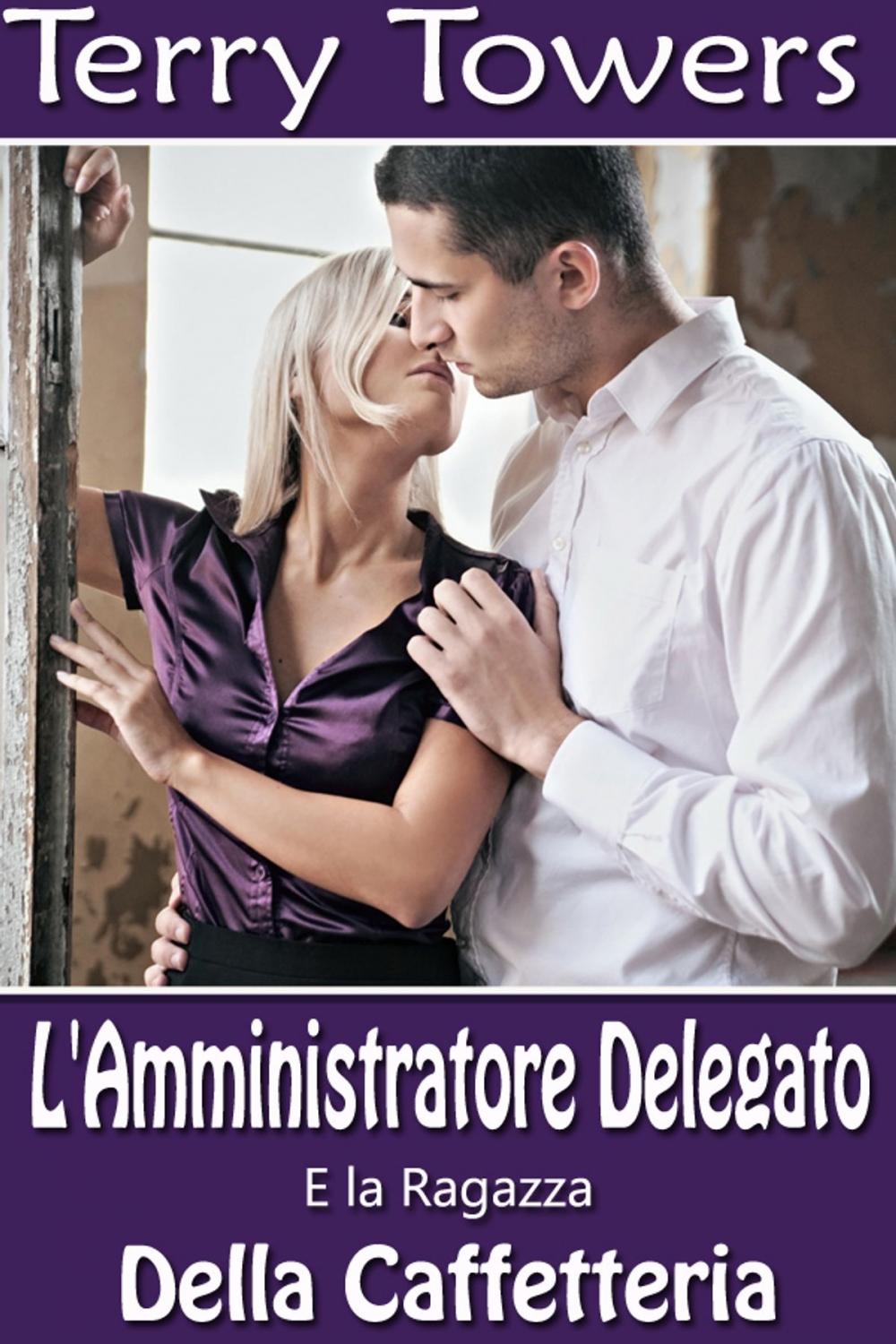 Big bigCover of L'Amministratore Delegato E la Ragazza della Caffetteria