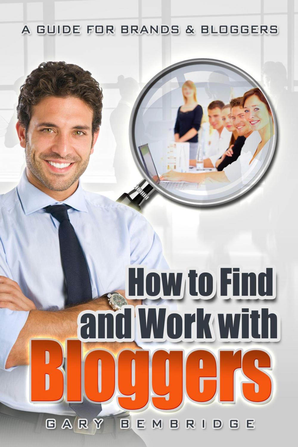 Big bigCover of How To Find and Work With Bloggers