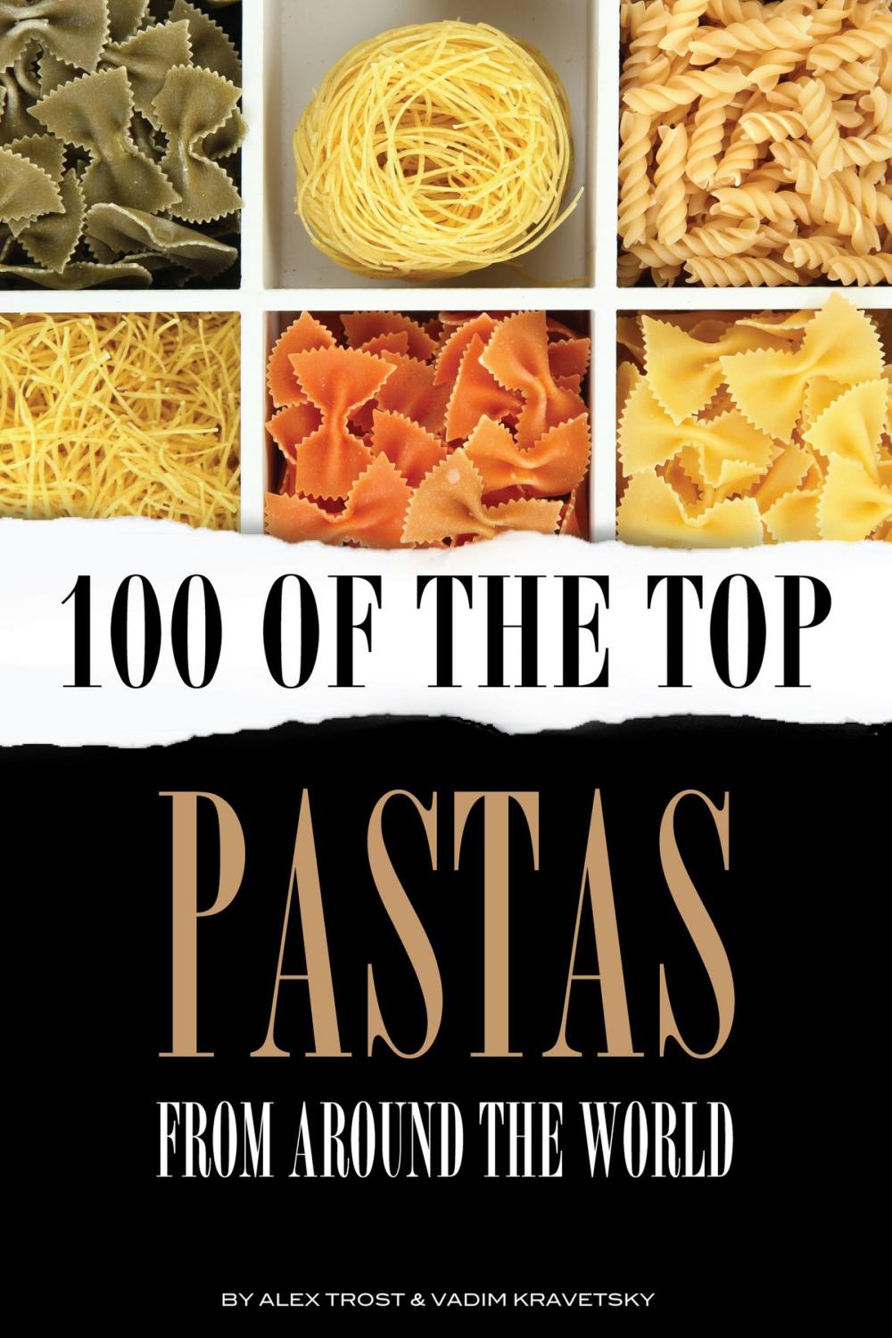 Big bigCover of 100 of the Top Pastas From Around the World