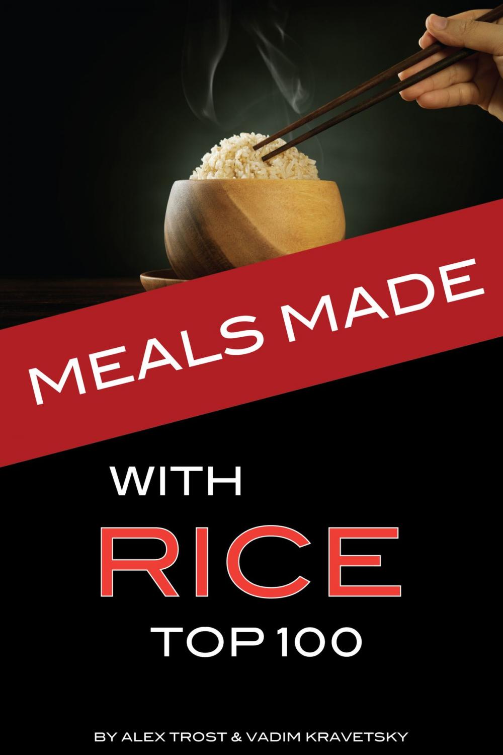 Big bigCover of Meals Made with Rice: Top 100