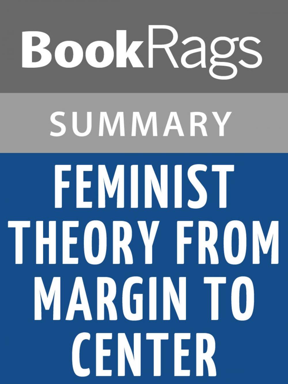 Big bigCover of Feminist Theory from Margin to Center by Bell Hooks | Summary & Study Guide