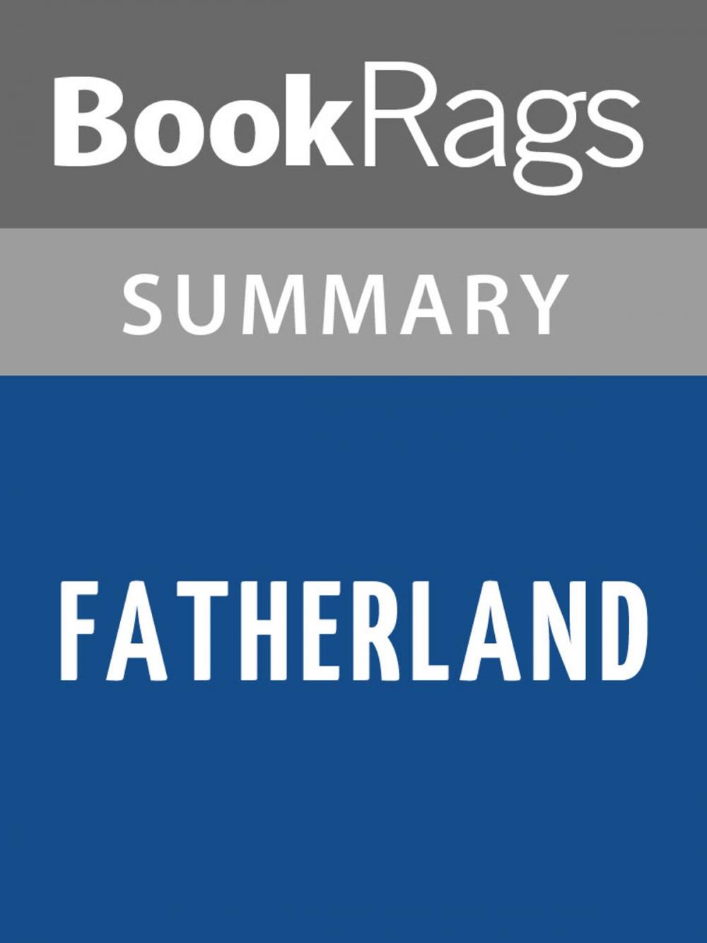 Big bigCover of Fatherland by Robert Harris | Summary & Study Guide