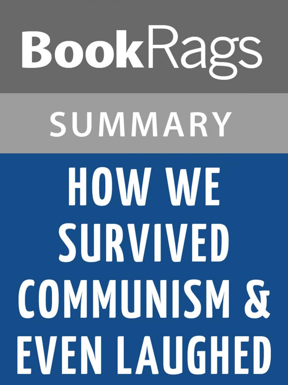 Big bigCover of How We Survived Communism & Even Laughed by Slavenka Drakulic | Summary & Study Guide