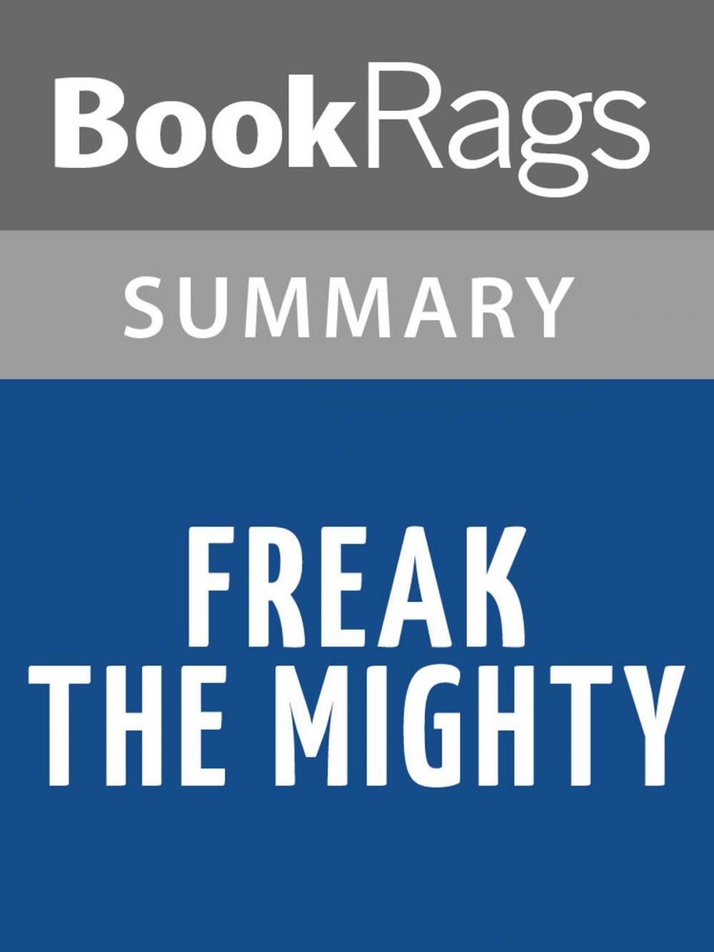 Big bigCover of Freak the Mighty by Rodman Philbrick l Summary & Study Guide