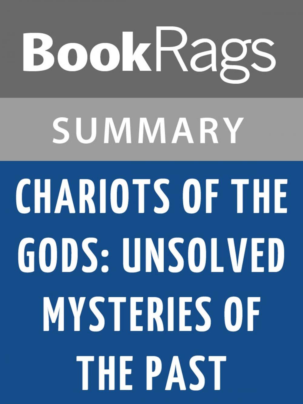 Big bigCover of Chariots of the Gods: Unsolved Mysteries of the Past by Erich von Daniken | Summary & Study Guide