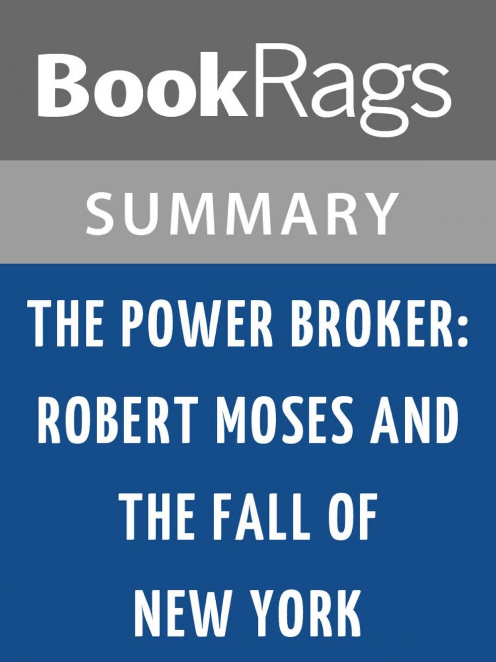 Big bigCover of The Power Broker: Robert Moses and the Fall of New York by Robert A. Caro | Summary & Study Guide