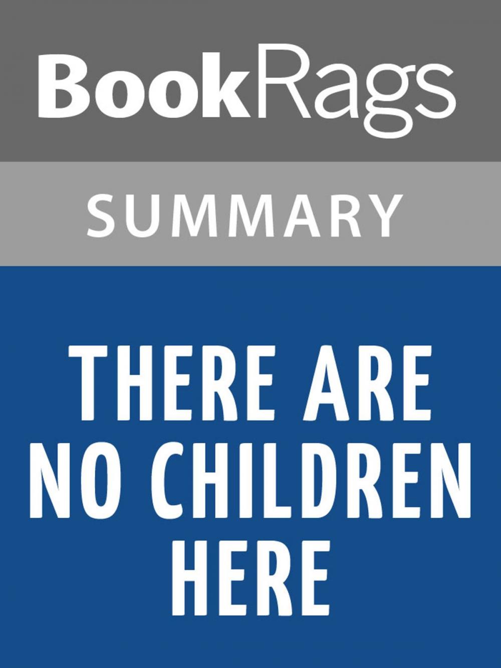 Big bigCover of There Are No Children Here by Alex Kotlowitz l Summary & Study Guide