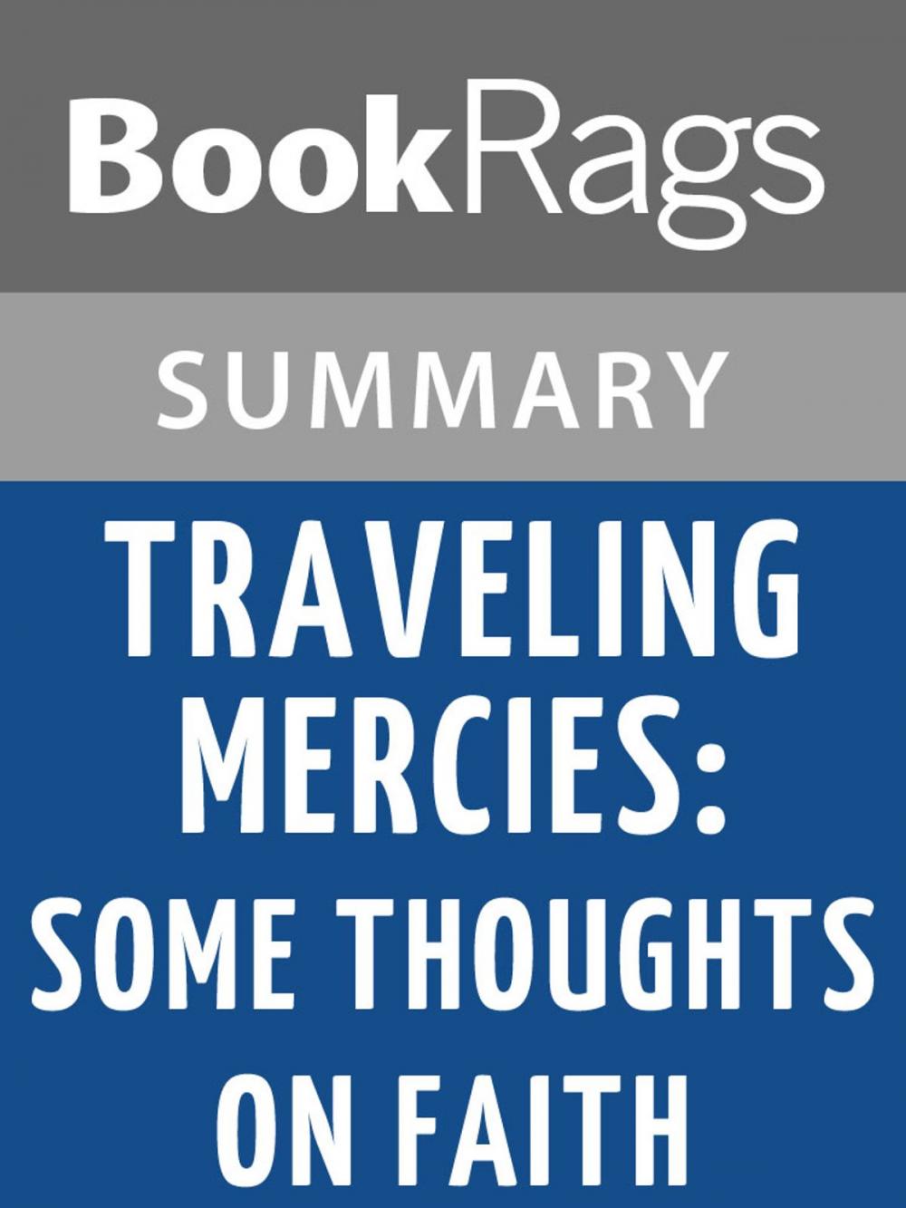 Big bigCover of Traveling Mercies: Some Thoughts on Faith by Anne Lamott | Summary & Study Guide